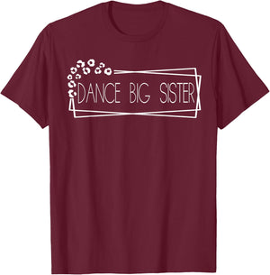 Dance Big Sister T-Shirt - T-Shirt | Maroon
