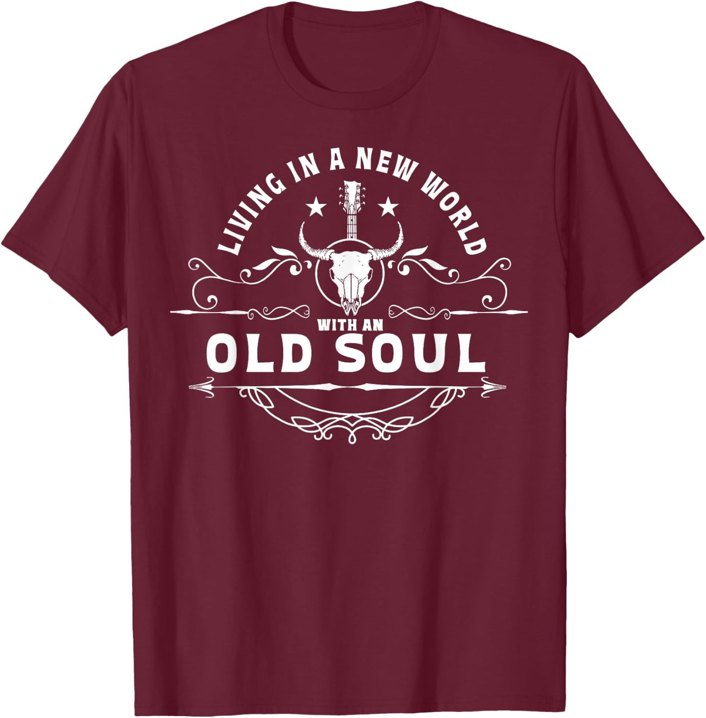 Living In A New World With An Old Soul T-Shirt - T-Shirt | Maroon