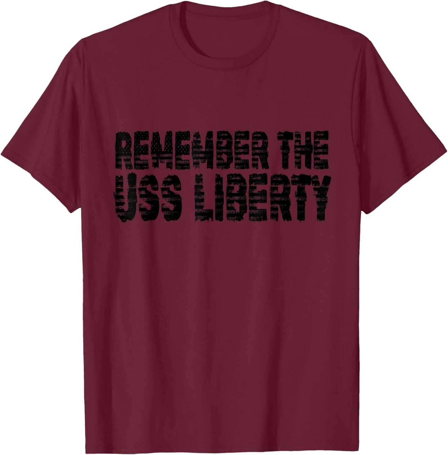 Remember the USS Liberty - Bold American Flag Font Men T-Shirt - T-Shirt | Maroon