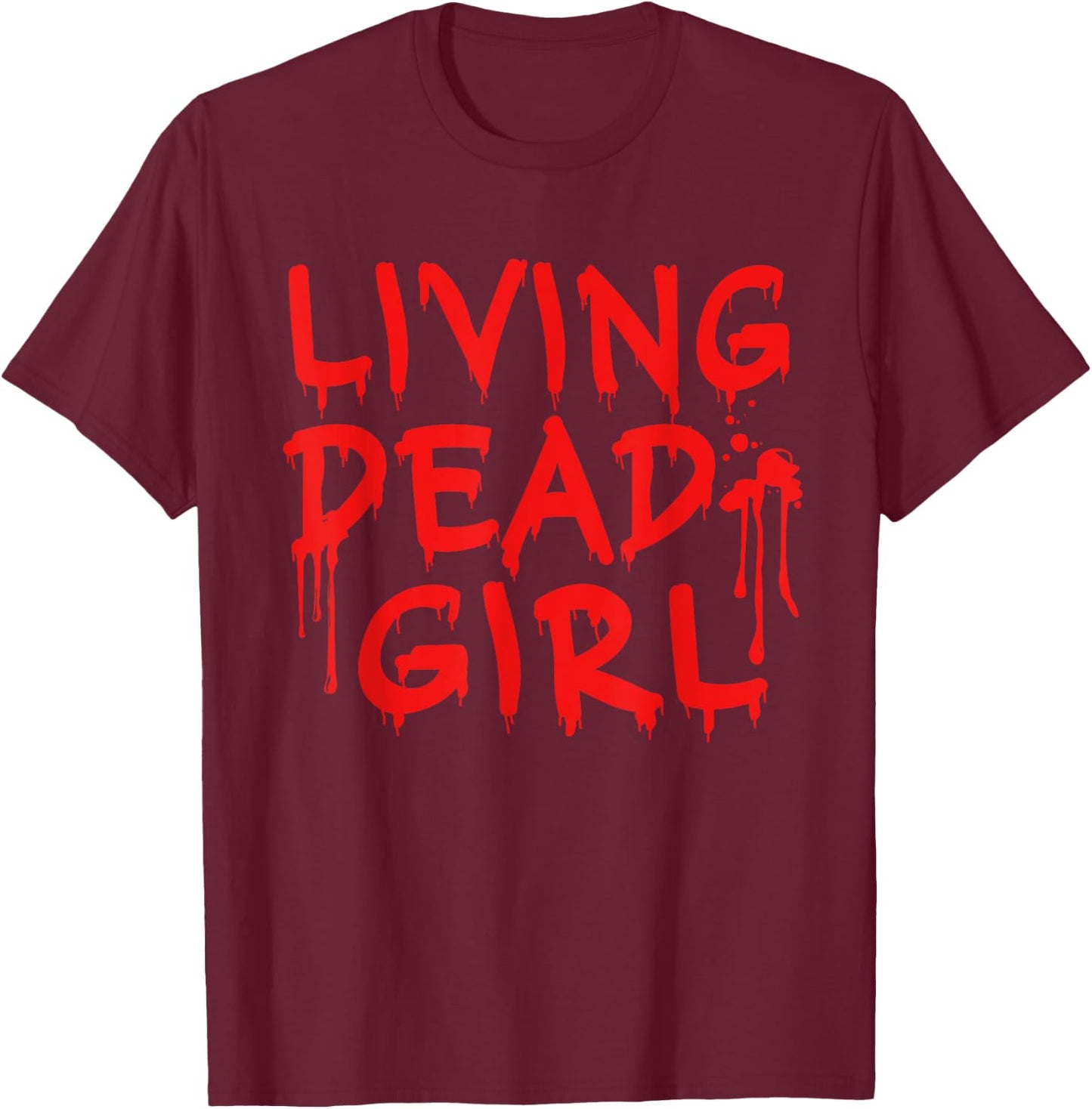 Living Dead Girl Dripping Blood Halloween Zombie Movie T-Shirt - T-Shirt | Maroon