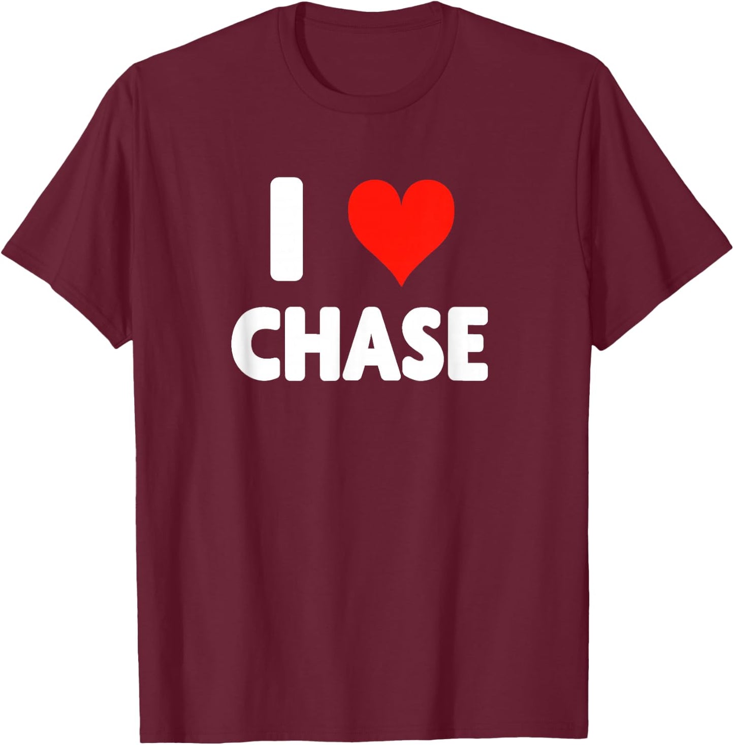 I Love Chase - Heart T-Shirt - T-Shirt | Maroon