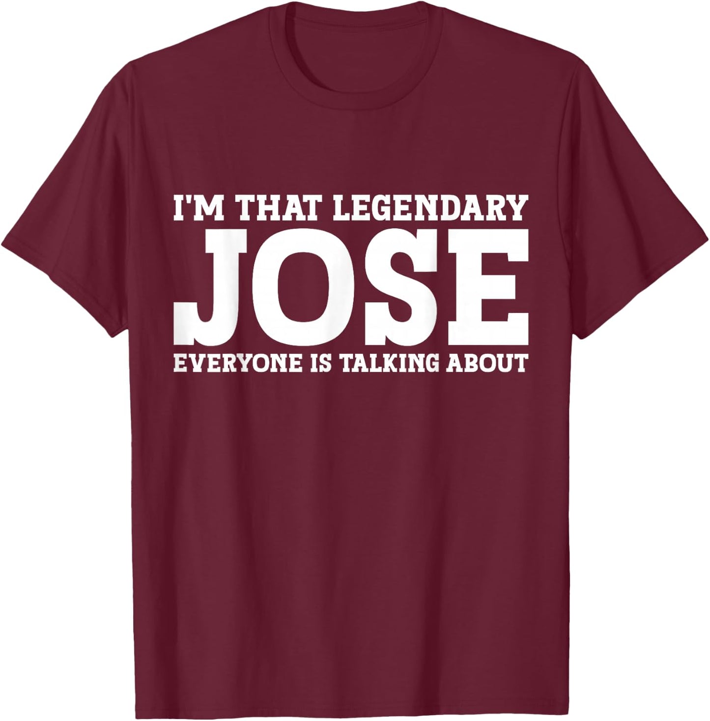 Jose Personal Name Funny Jose T-Shirt - T-Shirt | Maroon