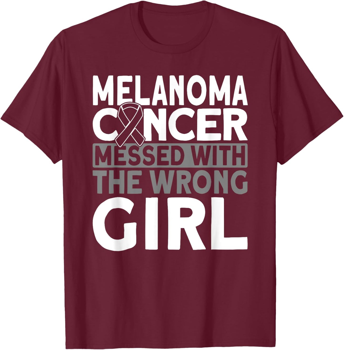 Melanoma messed with the wrong girl Melanoma Cancer T-Shirt - T-Shirt | Maroon