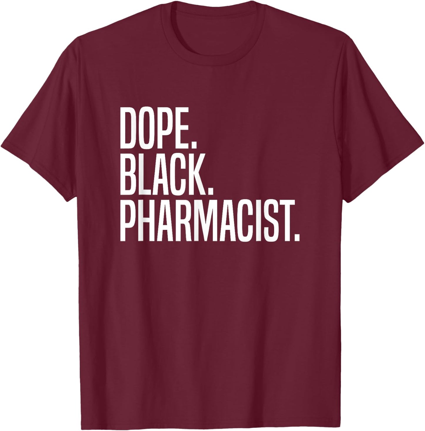 Dope Black Pharmacist T-Shirt - T-Shirt | Maroon