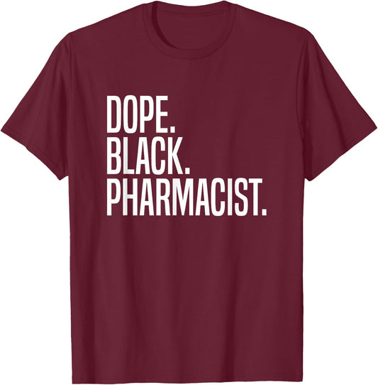 Dope Black Pharmacist T-Shirt - T-Shirt | Maroon