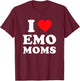 I Love Emo Moms T-Shirt - T-Shirt | Maroon