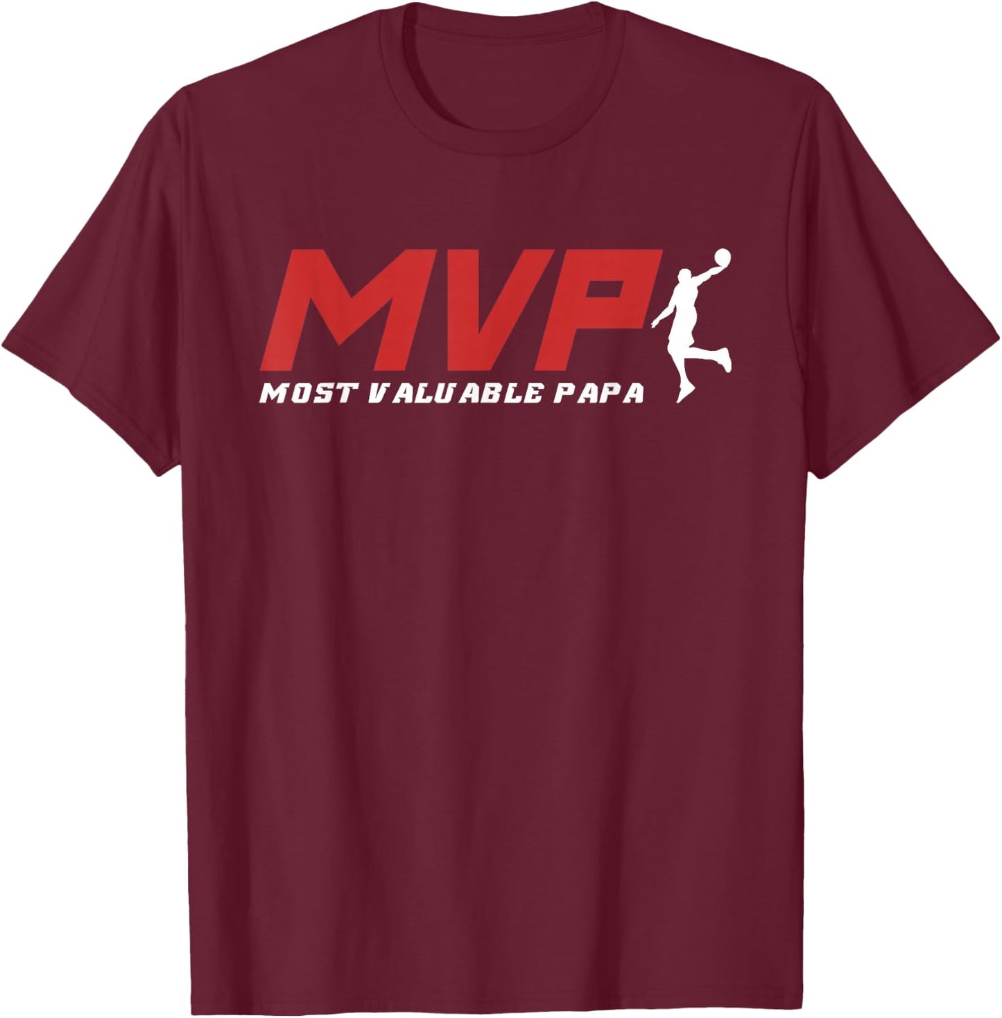 MVP Most Valuable Papa - Basketball Dad T-Shirt - T-Shirt | Maroon