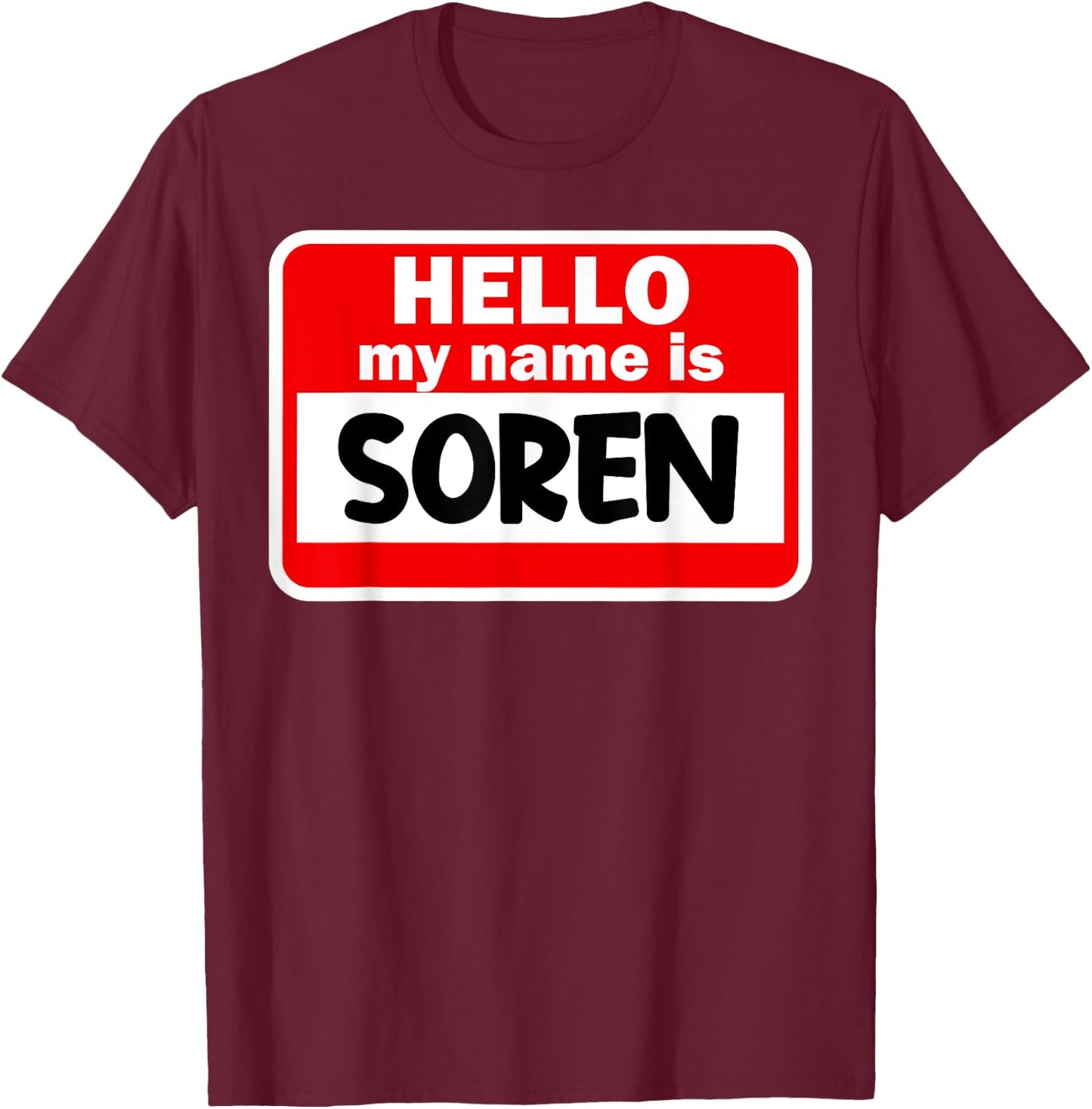 Soren Hello Hi My Name Is Name On Custom T-Shirt - T-Shirt | Maroon