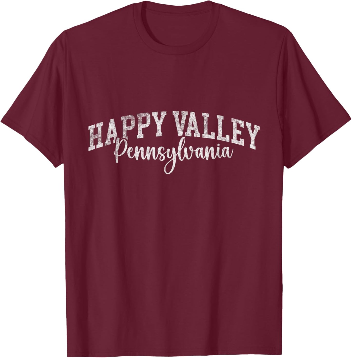 Happy Valley, State College Pennsylvania, Student University T-Shirt - T-Shirt | Maroon