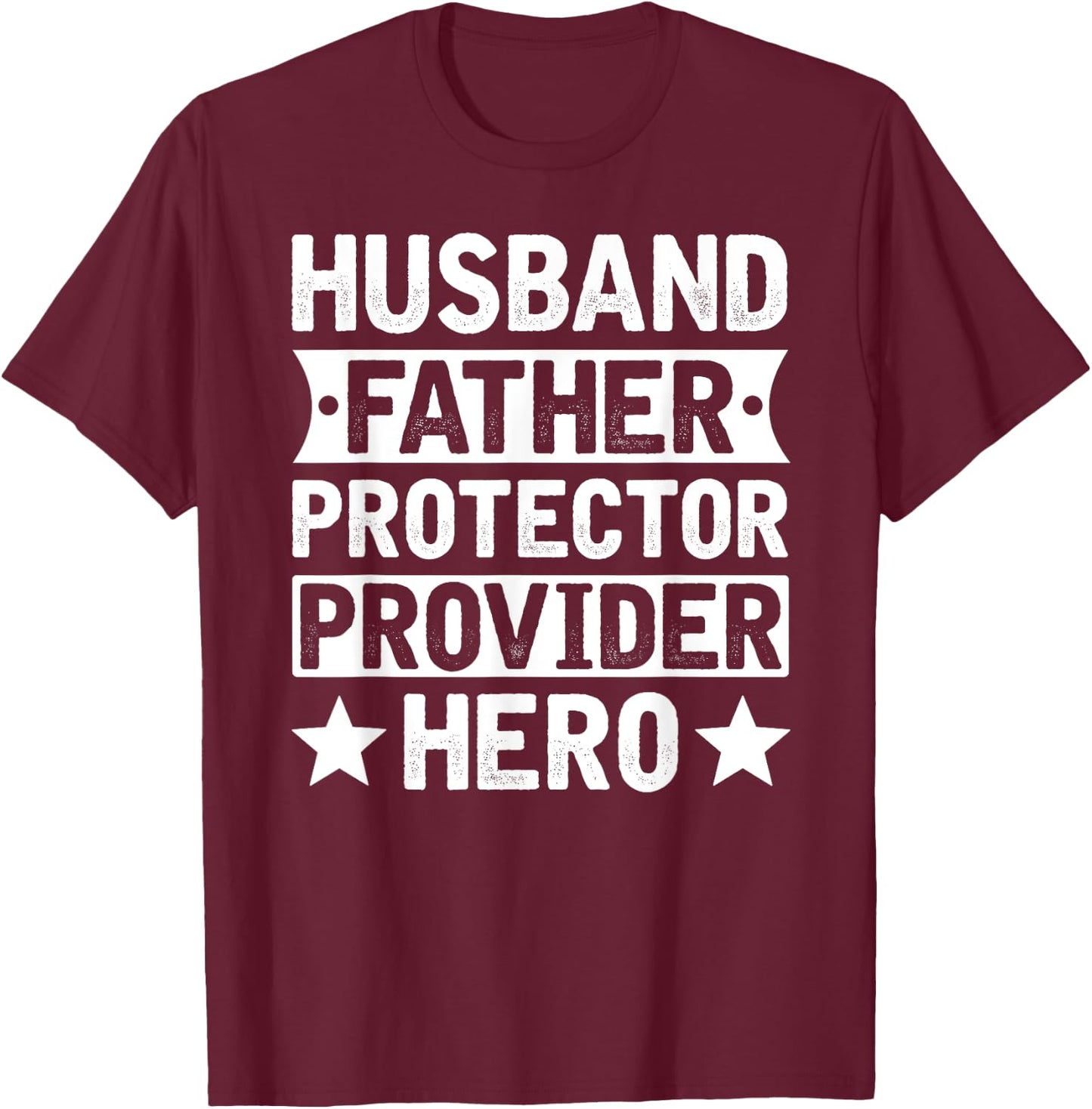Husband Father Protector Provider Hero Funny Dad Quote Men T-Shirt - T-Shirt | Maroon
