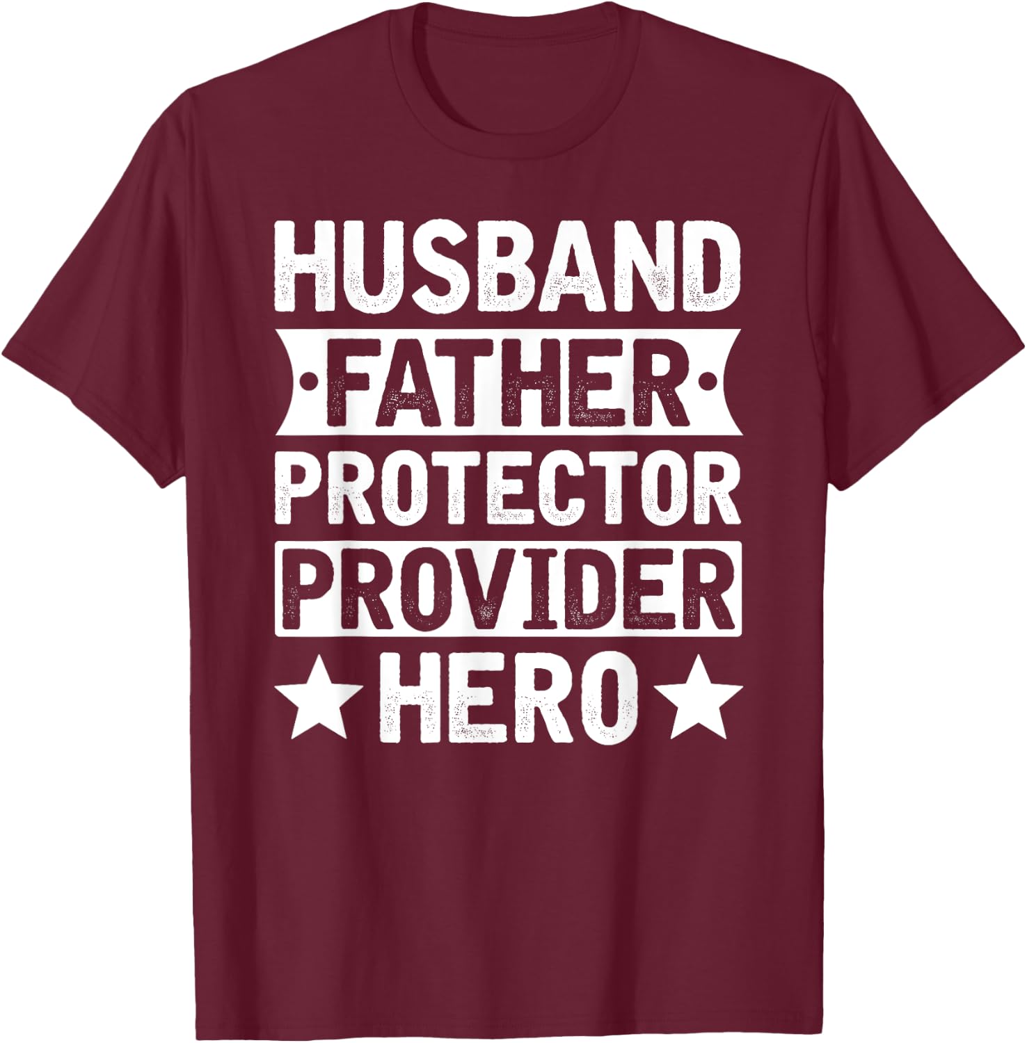 Husband Father Protector Provider Hero Funny Dad Quote Men T-Shirt - T-Shirt | Maroon