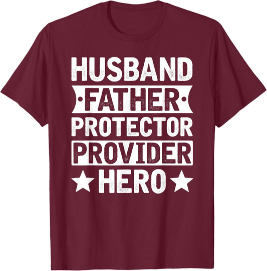 Husband Father Protector Provider Hero Funny Dad Quote Men T-Shirt - T-Shirt | Maroon