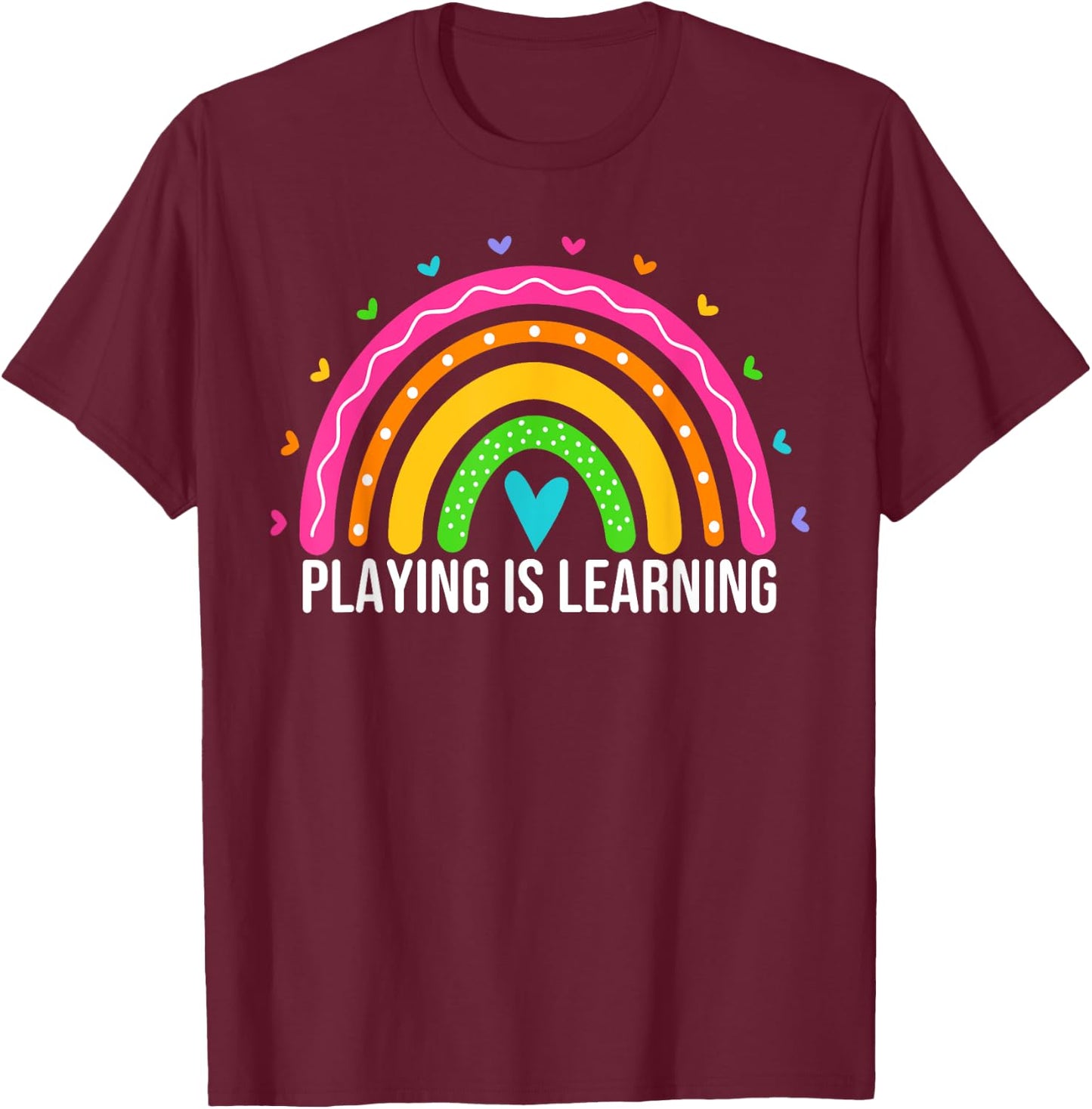 Playing is Learning Early Childhood Education ECE Teacher T-Shirt - T-Shirt | Maroon