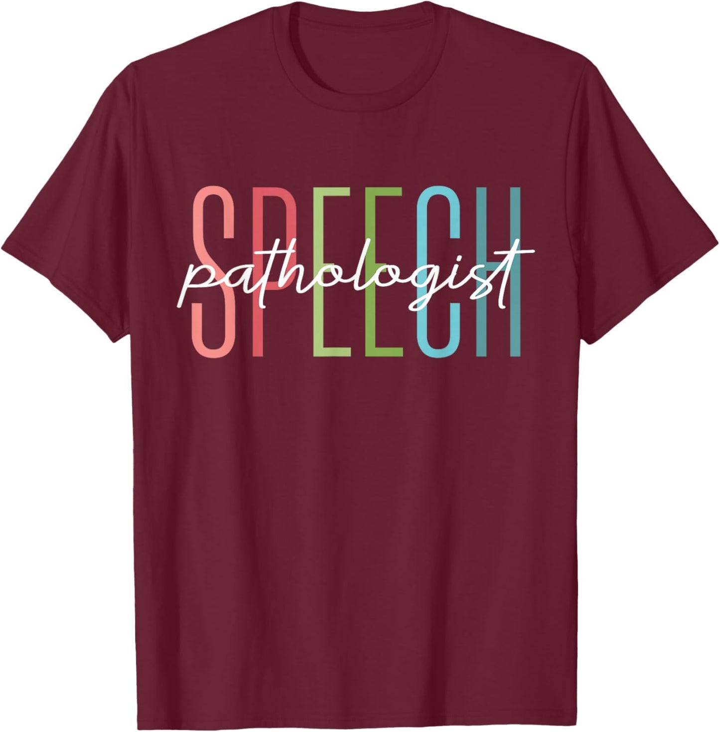 Speech Therapy Speech Language Pathologist Therapist SLP T-Shirt - T-Shirt | Maroon