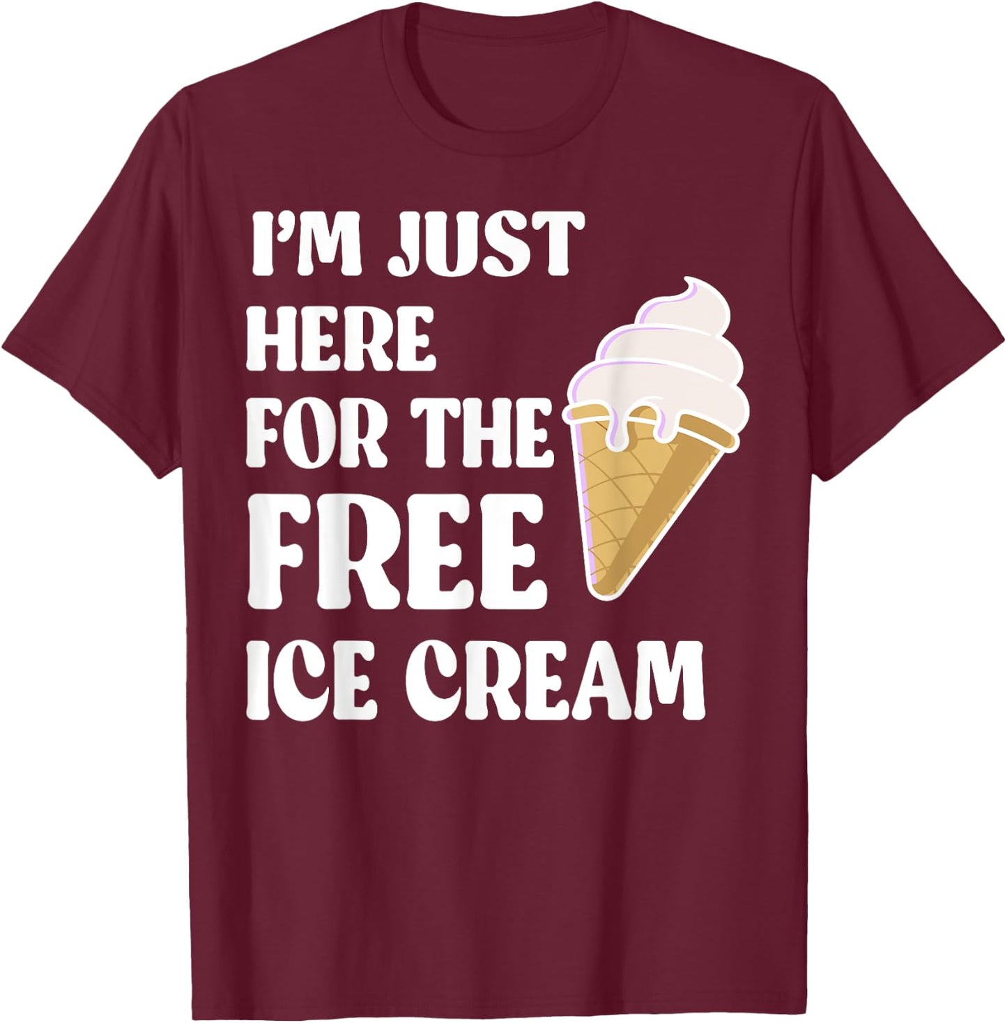 I'm Just Here For The Free Ice Cream Funny Cruise 2023 Women Girls Kids T-Shirt - T-Shirt | Maroon