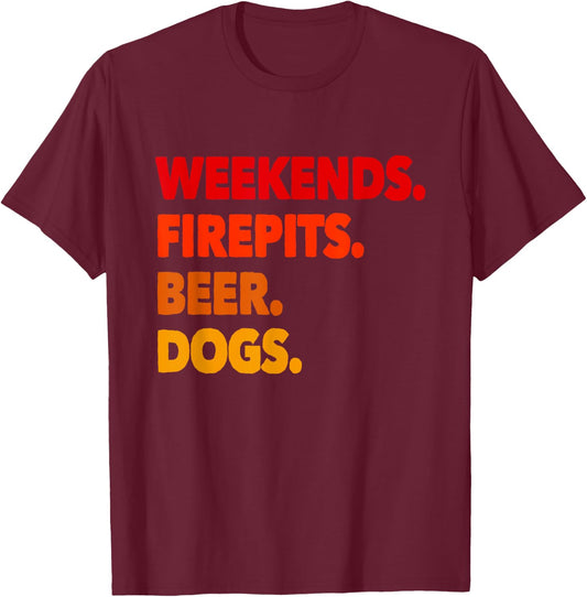 Weekends Firepits Beer Dogs Funny T-Shirt - T-Shirt | Maroon