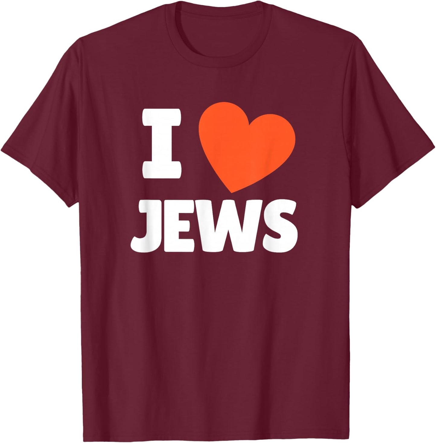 I Love Jews I Heart Jews Lovers T-Shirt - T-Shirt | Maroon