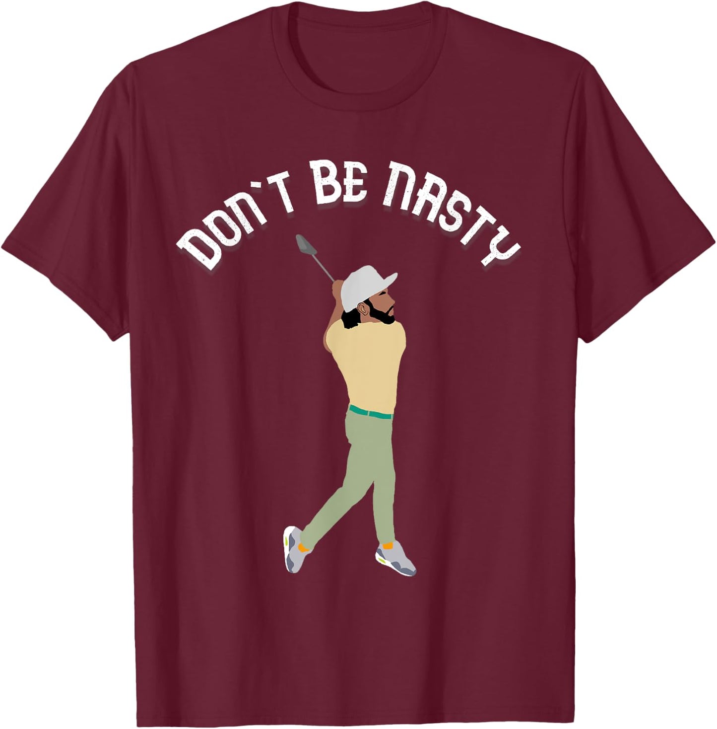 Don't Be Nasty Manolo Funny Golf Slice Humor Golfing Golfer T-Shirt - T-Shirt | Maroon
