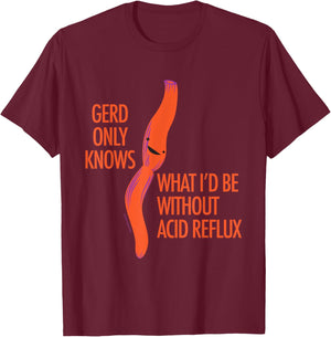 GERD Reflux Funny Gift - Cute Esophagus Surgery Humor T-Shirt - T-Shirt | Maroon