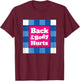 Funny Back Body Hurts Quote Workout Gym Top T-Shirt - T-Shirt | Maroon