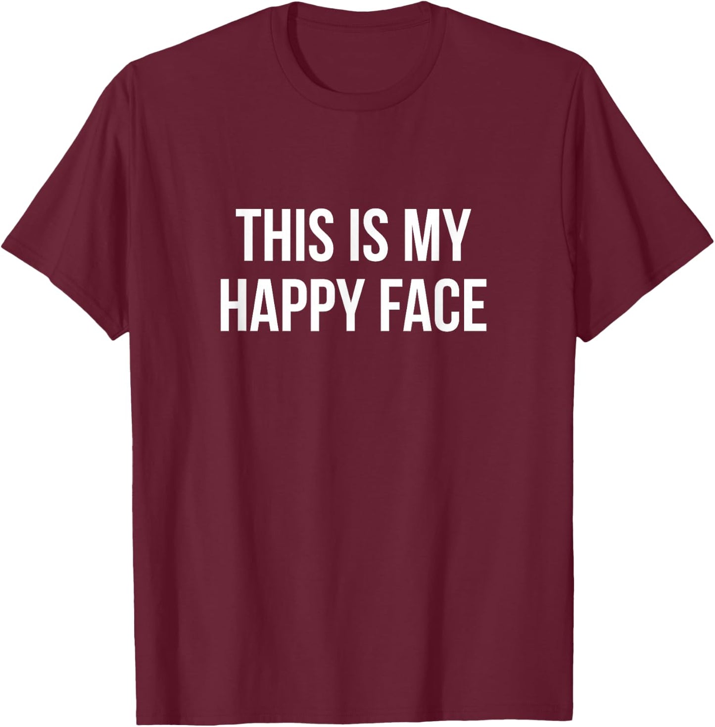 This is My Happy Face T-Shirt - T-Shirt | Maroon