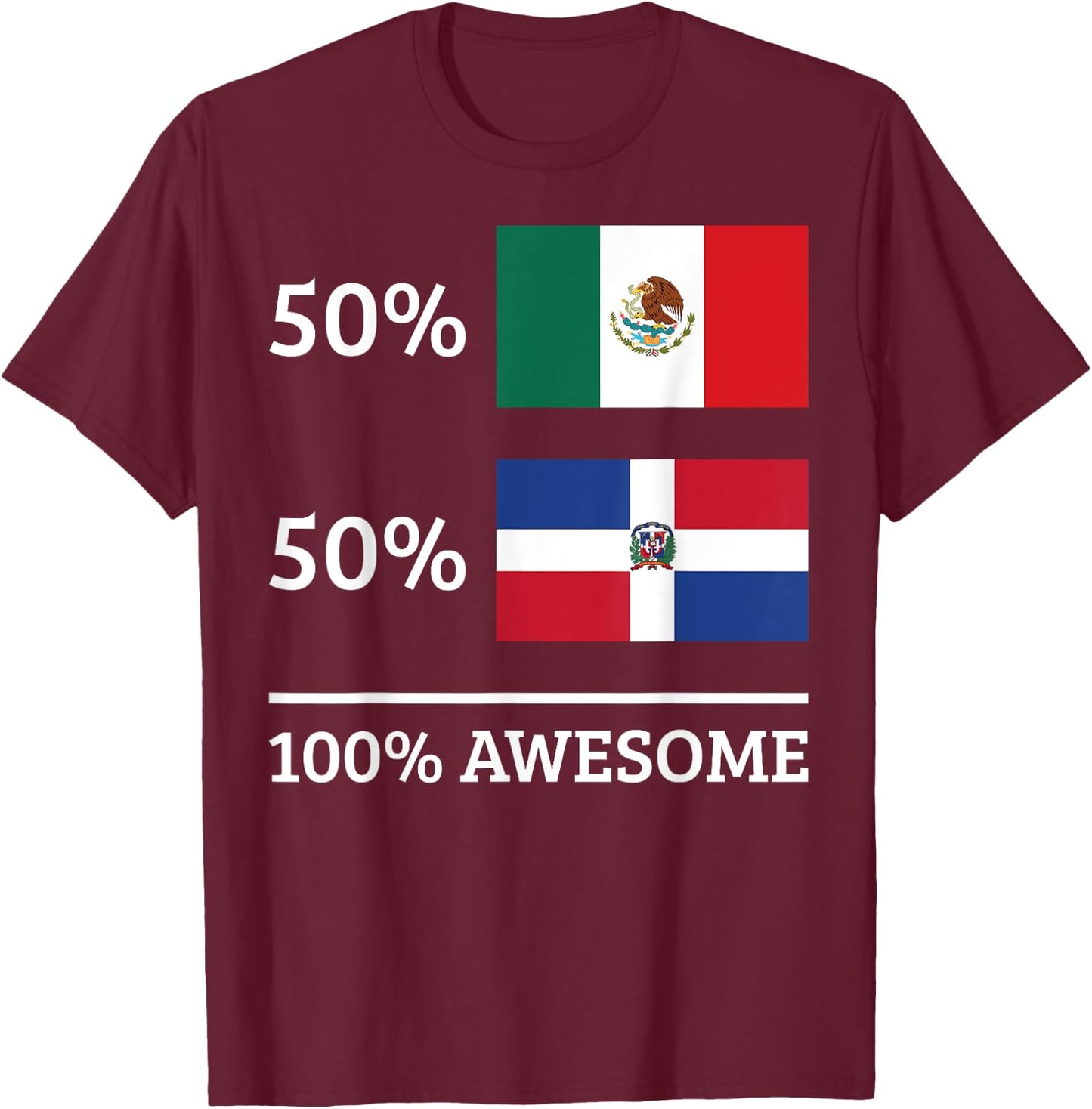 50% Mexican 50% Dominican Republic Mexico Flag Heritage T-Shirt - T-Shirt | Maroon