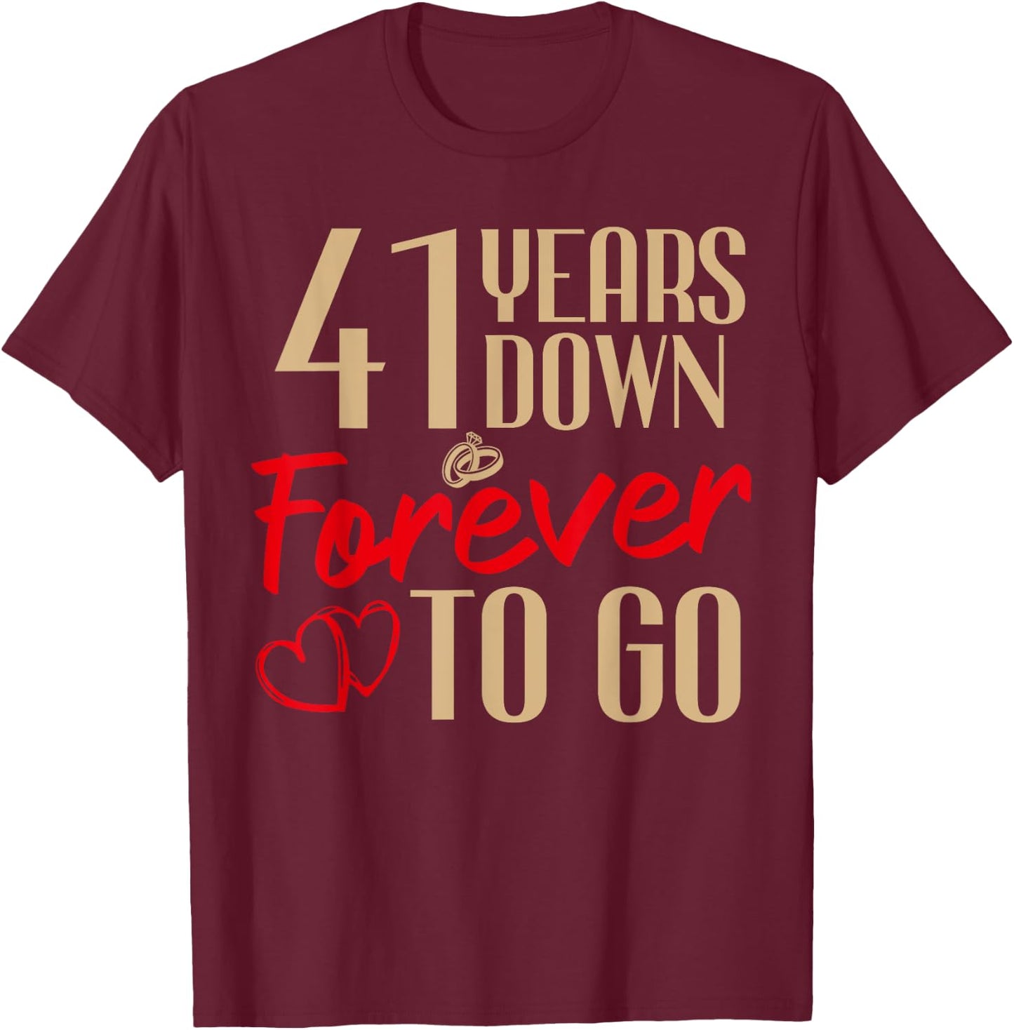 41st Wedding Anniversary Couples Married 41 Years Funny T-Shirt - T-Shirt | Maroon
