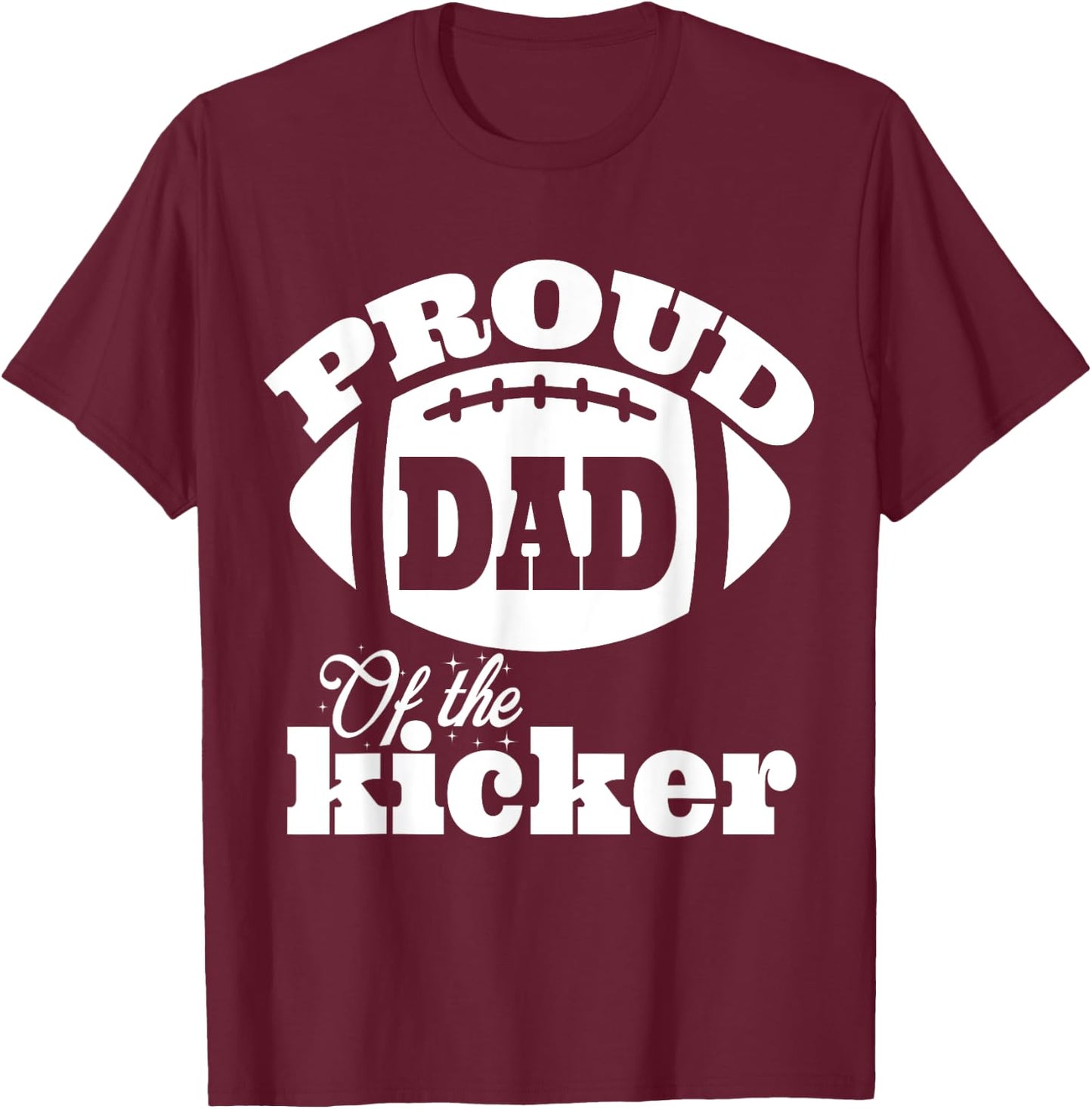 Proud dad of a Kicker Silouhette , Family Funny football T-Shirt - T-Shirt | Maroon