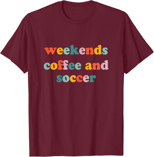 Weekends Coffee and Soccer, Soccer Auntie, Soccer Mom T-Shirt - T-Shirt | Maroon
