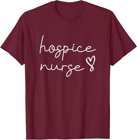 Hospice Nurse Appreciation Hospice Nursing School Graduation T-Shirt - T-Shirt | Maroon