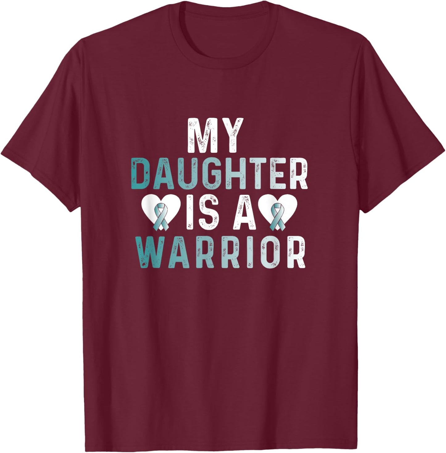 Cervical Cancer Daughter Teal Ribbon Awareness Fighter T-Shirt - T-Shirt | Maroon