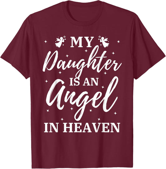 My Daughter Is An Angel In Heaven Miss Guardian Memorial T-Shirt - T-Shirt | Maroon