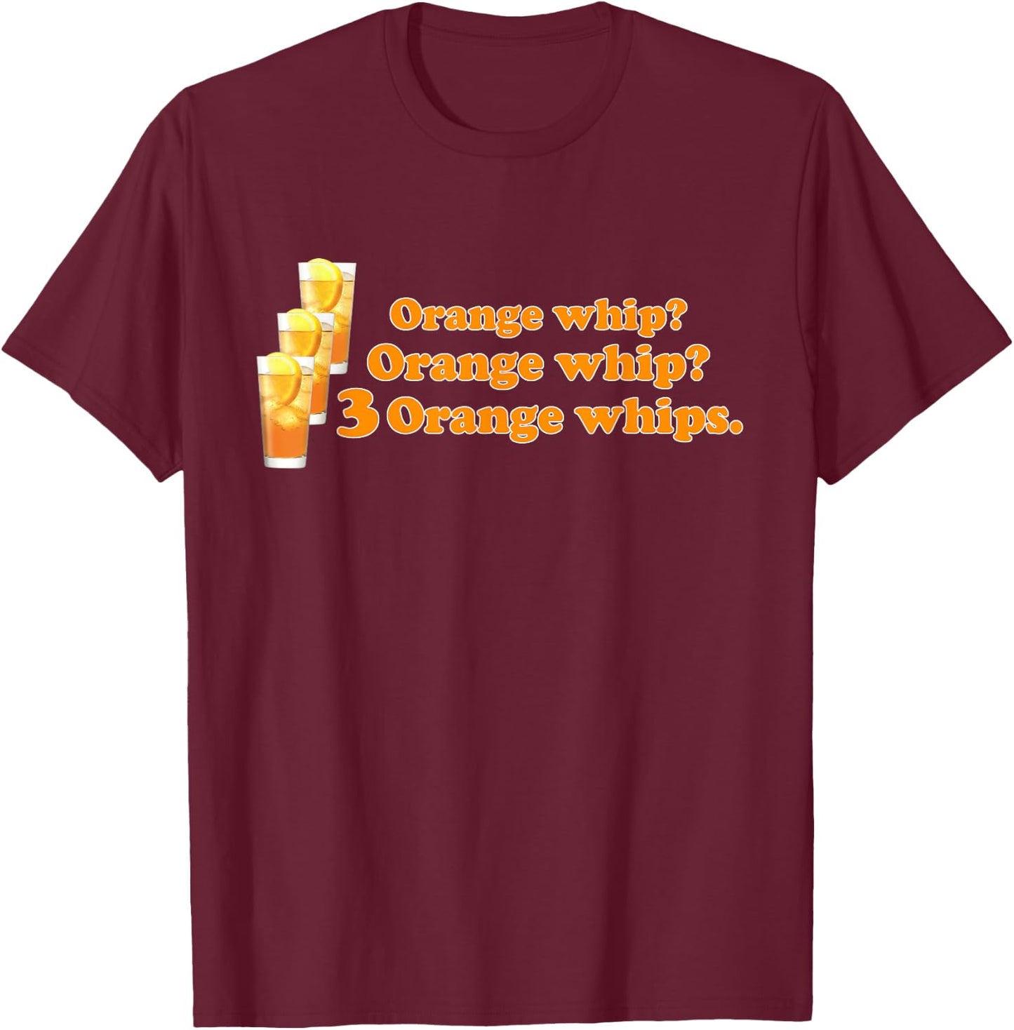 Funny 3 Orange Whip Women T-Shirt - T-Shirt | Maroon
