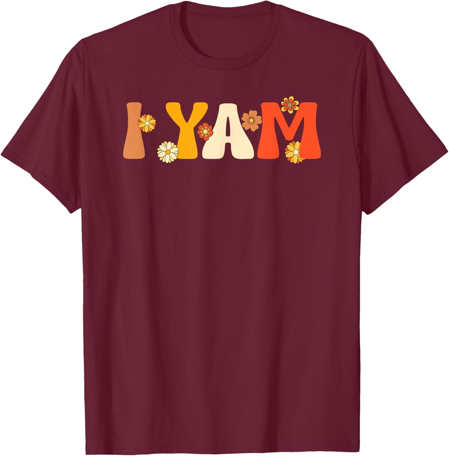Thanksgiving Shirts Couples Sweet Potato I Yam Groovy Flower T-Shirt - T-Shirt | Maroon