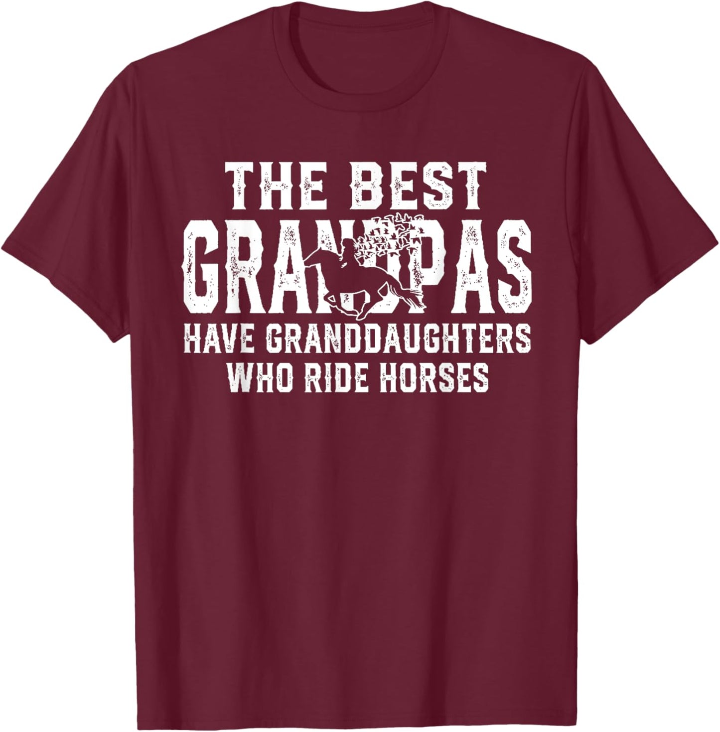 The best grandpas have granddaughters who ride horses T-Shirt - T-Shirt | Maroon