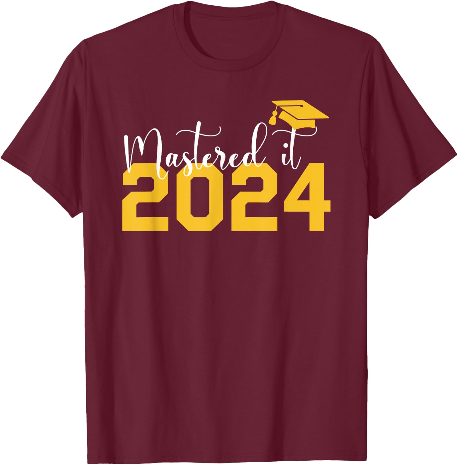 Class Of 2024 Mastered It College Masters Degree Graduation T-Shirt - T-Shirt | Maroon