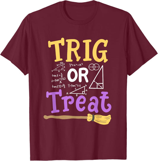Halloween Math Teacher Trig Or Treat Student School College Women Kids T-Shirt - T-Shirt | Maroon