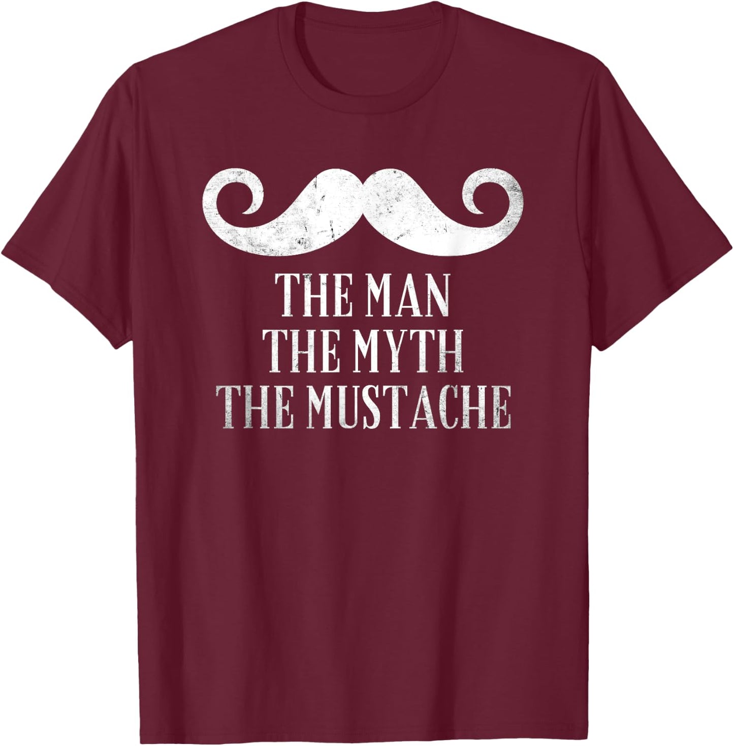 The Man The Myth The Mustache Beard Gifts for Mustache lover T-Shirt - T-Shirt | Maroon