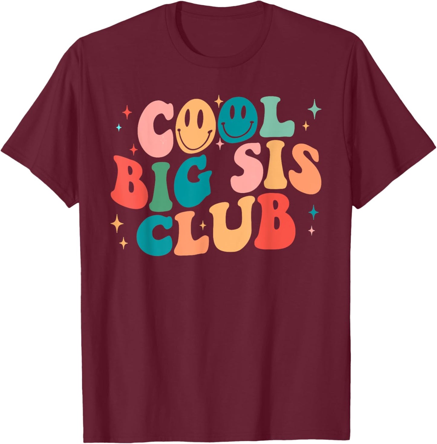 Cool Big Sis Club Groovy Happy Smile Face 2023 Gift T-Shirt - T-Shirt | Maroon