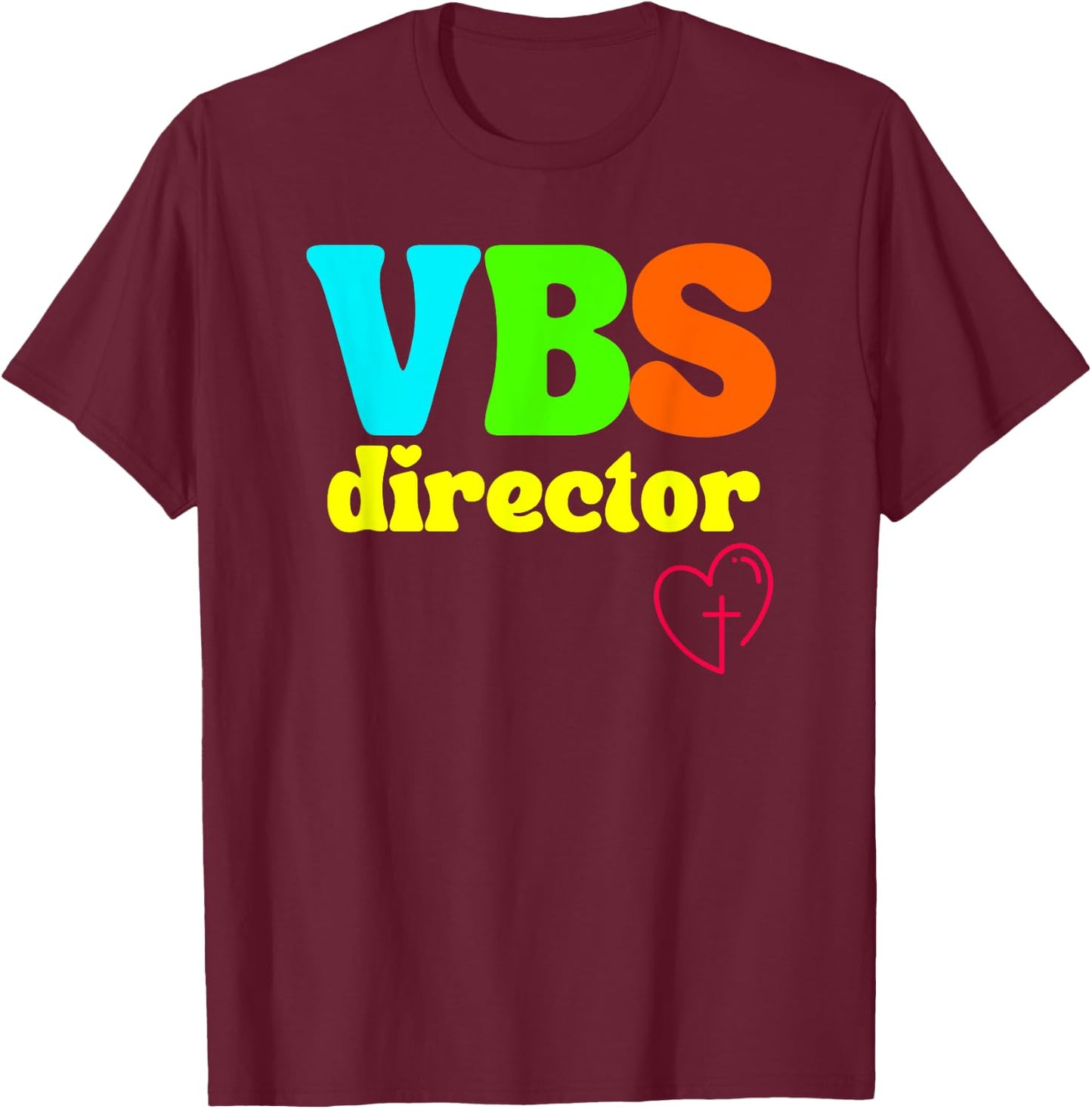 VBS Director Vacation Bible School Fun Heart Cross Christian T-Shirt - T-Shirt | Maroon