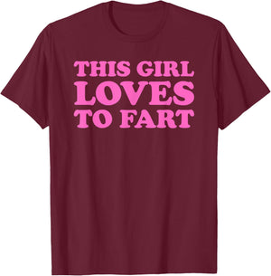 This Girl Loves To Fart T-Shirt - T-Shirt | Maroon