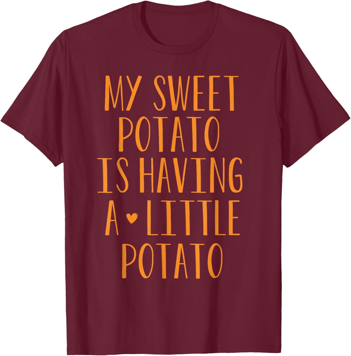 My Sweet Potato Is Having A Little Potato I Yam Pregnancy T-Shirt - T-Shirt | Maroon