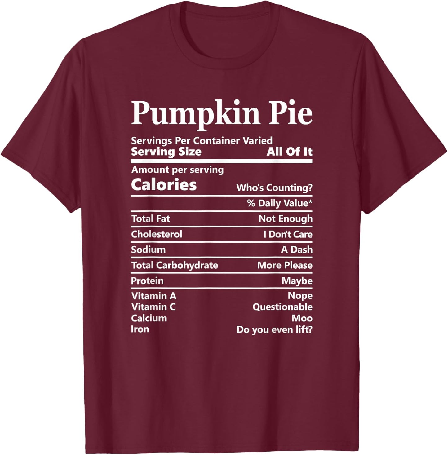 Pumpkin Pie Nutrition Facts Funny Food Calories Holiday Food T-Shirt - T-Shirt | Maroon