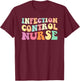 ICN Nurse Infection Control Nurse Nurses Day T-Shirt - T-Shirt | Maroon