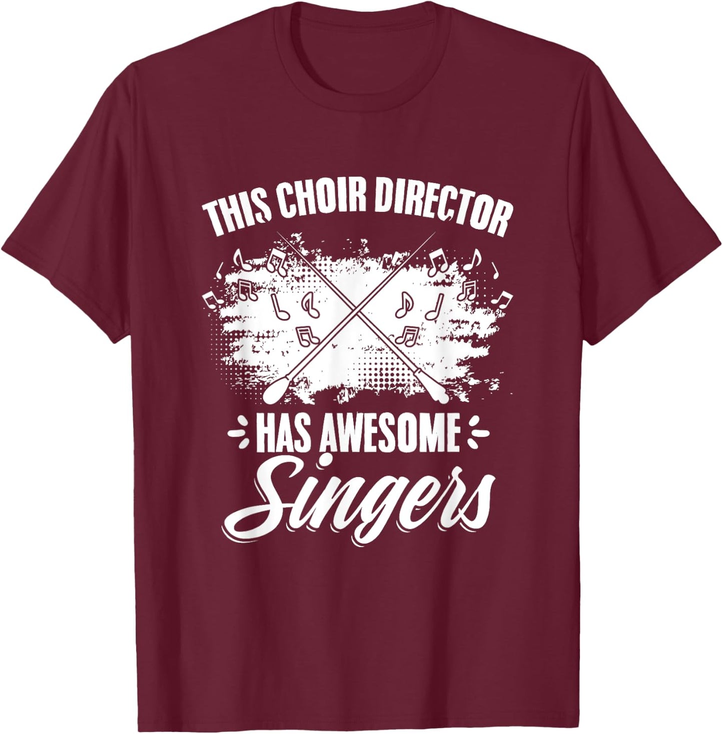 Choir Director Awesome Singer Choir Teacher Choir Director T-Shirt - T-Shirt | Maroon