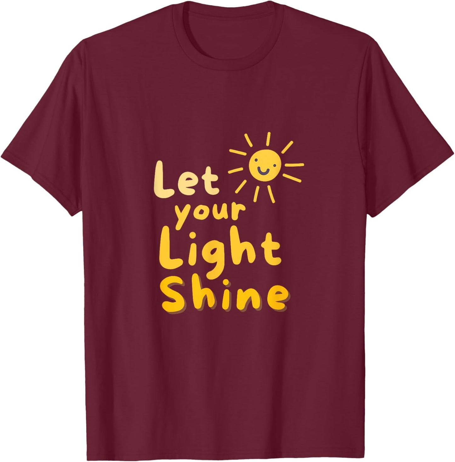 Let your light shine T-Shirt - T-Shirt | Maroon