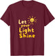 Let your light shine T-Shirt - T-Shirt | Maroon