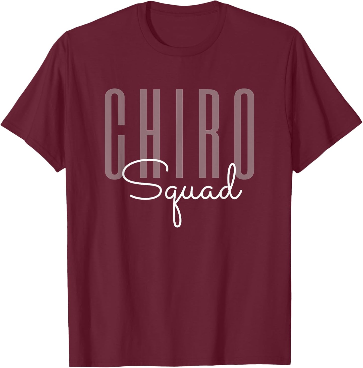 Chiro Squad Chiropractor Doctor T-Shirt - T-Shirt | Maroon