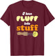 I turn fluff into stuff Needle Felting T-Shirt - T-Shirt | Maroon