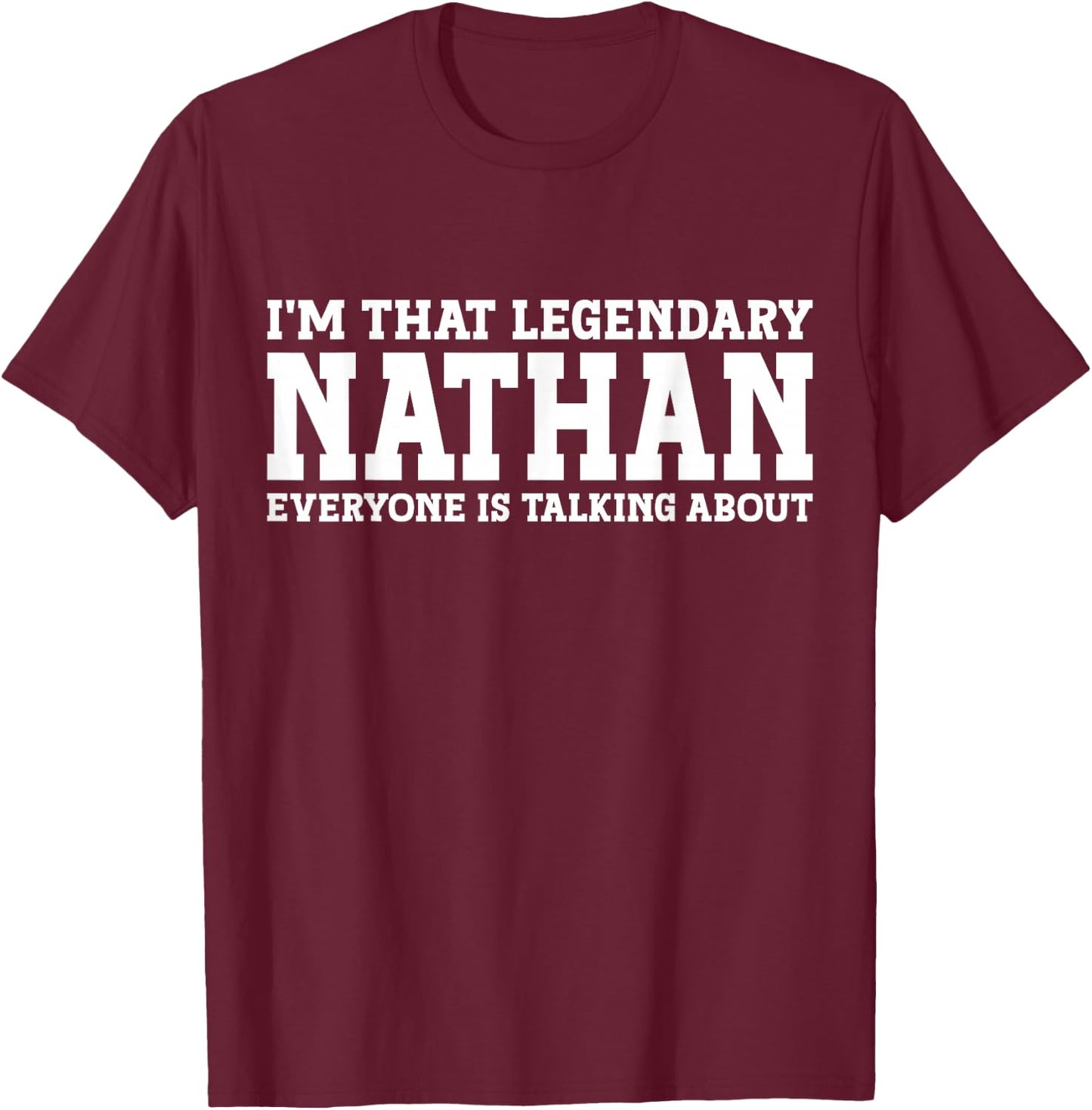 Nathan Personal Name Funny Nathan T-Shirt - T-Shirt | Maroon